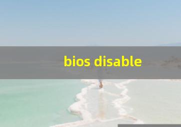 bios disable